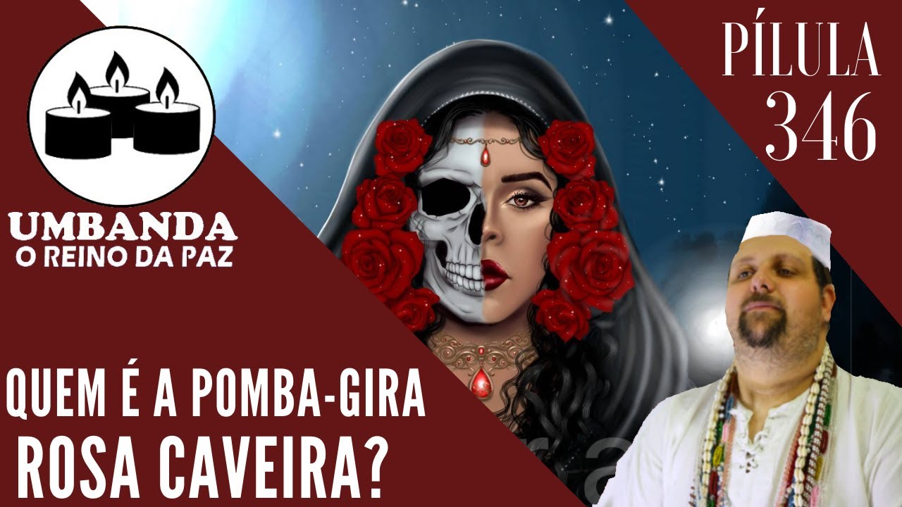 #346 - Pilula de Umbanda - QUEM É A POMBA GIRA ROSA CAVEIRA?