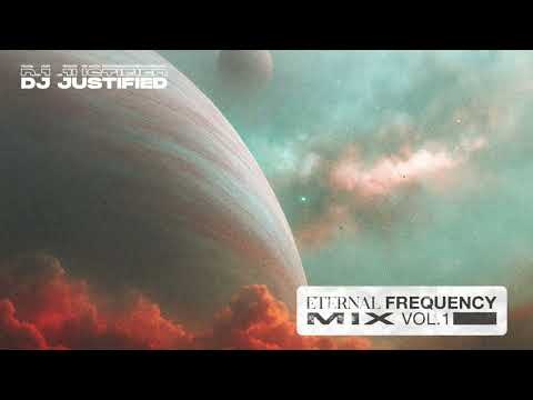 Eternal Frequency Mix, Volume 1 - DJ Justified