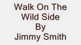 Walk On The Wild Side By Jimmy Smith