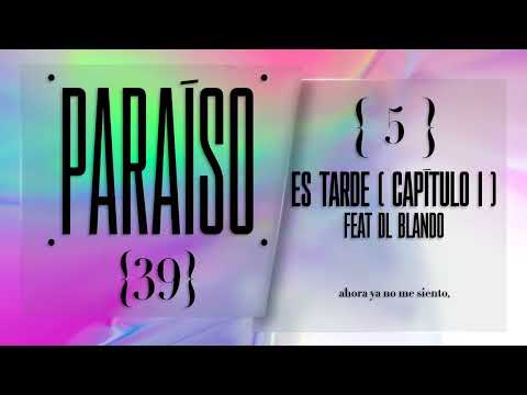 5. Juancho Marqués, DL Blando - Es Tarde (Capítulo I) (Video Lyric Oficial)