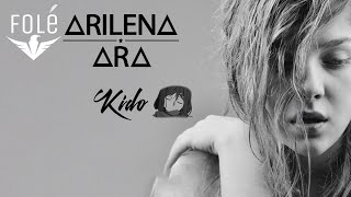 Arilena Ara - Kido