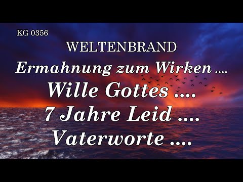 BD 0356 - ERMAHNUNG ZUM WIRKEN .... WILLE GOTTES .... 7 JAHRE LEID .... VATERWORTE ....