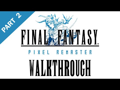 Final Fantasy 1 Pixel Remaster - Full Walkthrough Part 2 ( No Commentary)