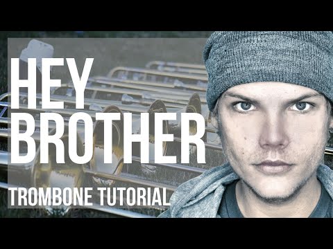How to play Hey Brother by Avicii on Trombone (Tutorial)