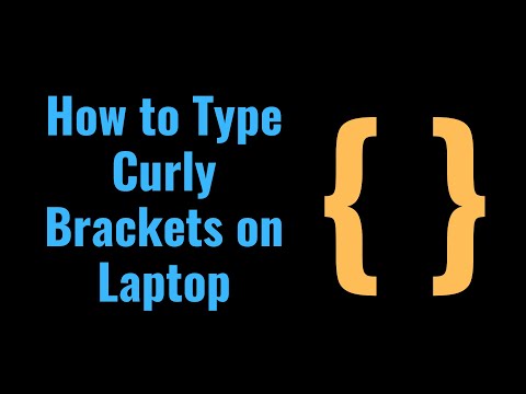 How to type curly brackets { } on Laptop