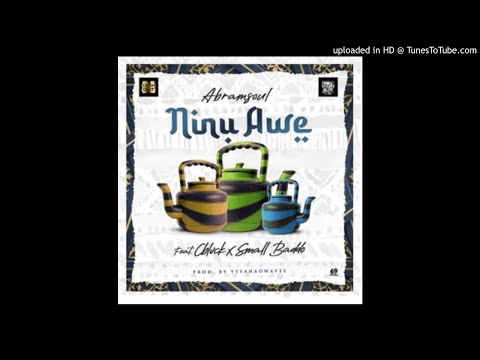 Abramsoul Ft. C Blvck & Small Baddo – Ninu Awe