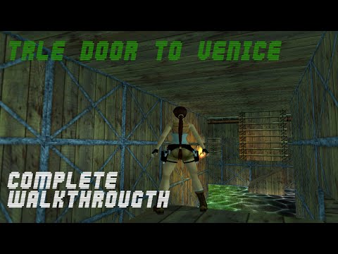 TRLE Door To Venice  - Complete Walkthrough