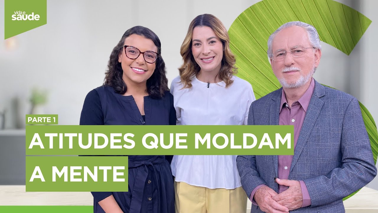Atitudes que moldam a mente - Parte 1 (18/12/24)