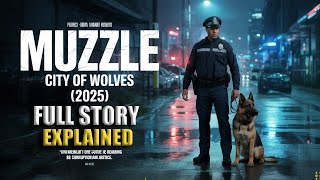 Up Coming Muzzle: City of Wolves (2025) – Full Story and Ending Explained!