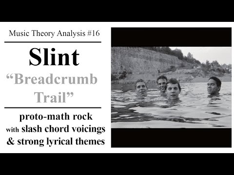 Music Theory Analysis #16 - Slint - "Breadcrumb Trail"
