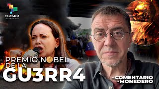 María Corina Machado el premio Nobel “Definitivo” | El comentario de Monedero