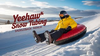 YEE HAW! Snow Tubing Thrills at Saddleback Ranch 🎉❄️