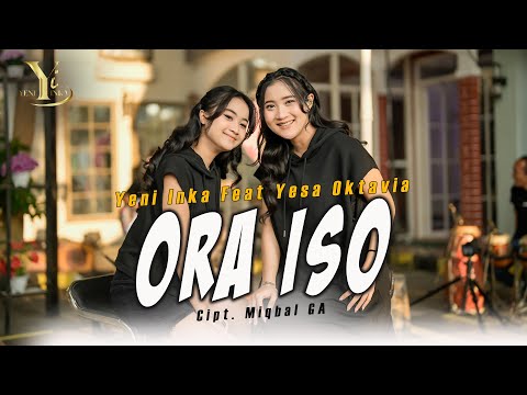 Yeni Inka feat. Yesa Oktavia - Ora Iso (Official Music Yi Production)