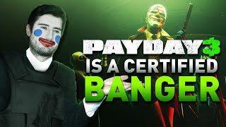 Payday 3 Was A Certified BANGER