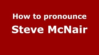 How to pronounce Steve Mcnair