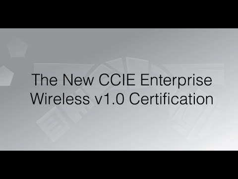 The New CCIE Enterprise Wireless v1.0 Certification