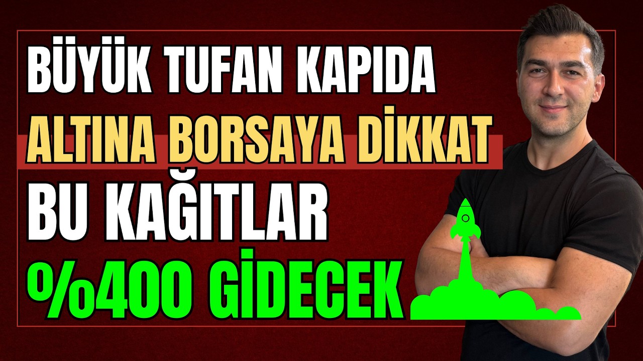 BÜYÜK TUFAN KAPIDA ALTINA BORSAYA DİKKAT BU KAĞITLAR %400 GİDER