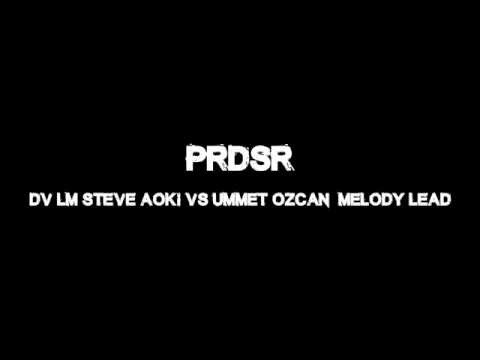 PRDSR : Dimitri Vegas & Like Mike & Steve Aoki vs Ummet Ozcan - Melody Lead (Spire)
