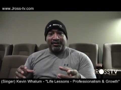 James Ross @ (Singer) Kevin Whalum - Life Lessons - Professionalism & Growth - www.Jross-tv.com