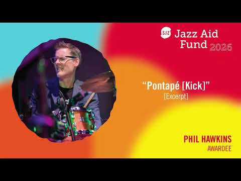 Phil Hawkins "Pontapé (Kick)," (Excerpt), 2026 Jazz Aid Fund Submission