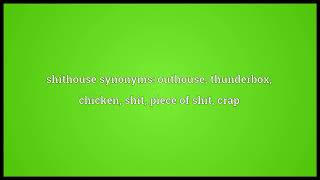 Shithouse Meaning