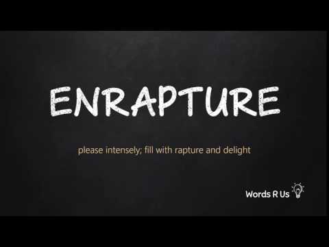 How to Pronounce ENRAPTURE in American English