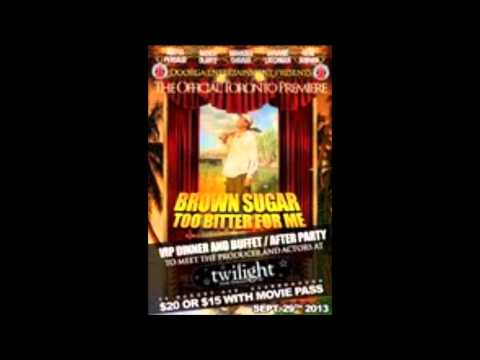 TORONTO PREMIERE OF BROWN SUGAR TOO BITTER FOR ME