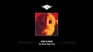 Sam Llanas - The Whole Night Thru (FULL ALBUM STREAM)