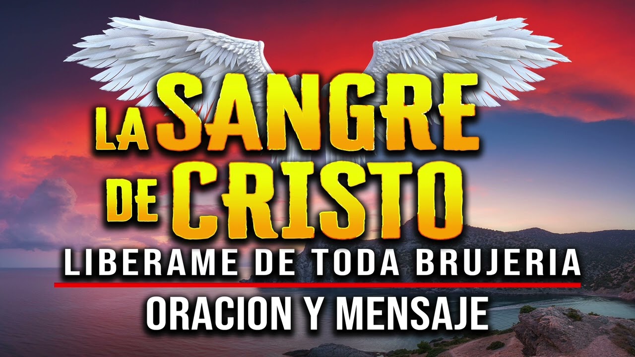 ORACION PODEROSA "PARA EL MILAGRO" LA SANGRE DE CRISTO ME LIBRA