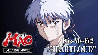 『MAO』OP｜Kis-My-Ft2「HEARTLOUD」
