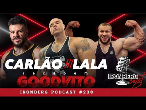 CARLÃO E LALÁ RECEBEM O RUSSO GOODVITO - IRONBERGCAST #230