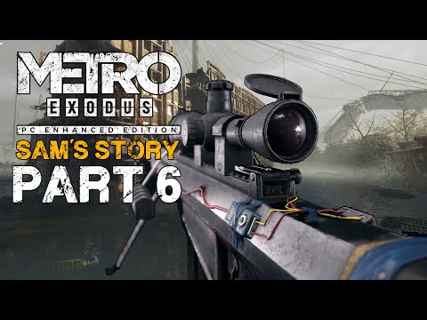METRO EXODUS: Sam's Story Walkthrough Gameplay Part 6