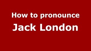 How to pronounce Jack London