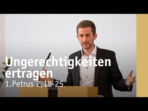 Jesus, unser Vorbild im Ertragen von Ungerechtigkeiten | 1.Petrus 2, 18-25 | Clemens Brunner