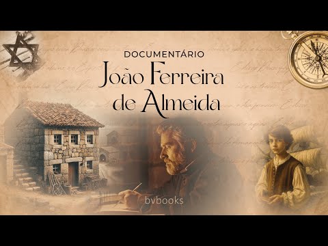 DOCUMENTÁRIO JOÃO FERREIRA DE ALMEIDA — O Primeiro Tradutor da Bíblia para o Português