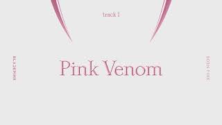 BLACKPINK - ‘Pink Venom’ (Official Audio)