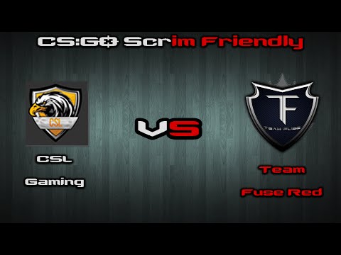 CS:GO Scrim - Team Fuse Red vs CSL Gaming (BO3)