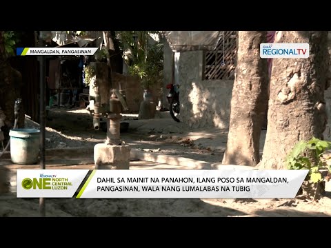 One North Central Luzon: Ilang poso sa Mangaldan, Pangasinan, wala nang lumalabas na tubig