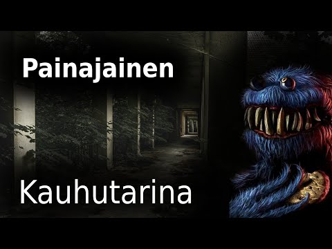 Painajainen / Kauhutarina / Creepypasta suomeksi