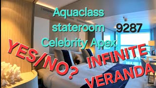 Like/Don't Like - Superb Aquaclass Stateroom 9287 INFINITE VERANDA Y/N? Celebrity Apex