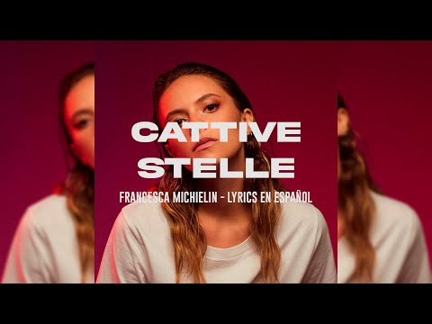 CATTIVE STELLE - Francesca Michielin Ft. Vasco Brondi [LYRICS EN ESPAÑOL] (No Official Video)
