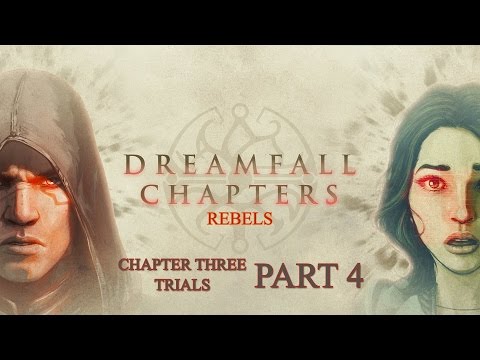 Dreamfall Chapters Book Two Rebels Chapter Three Trials Gameplay Walkthrough Part 4