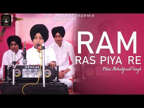 RAM RAS PIYA RE | Bhai Mehakpreet Singh Ji | Shabad Kirtan | Sur Salamat Dharmik
