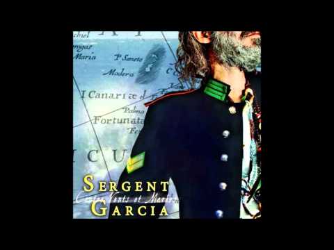 Sergent Garcia - Al Amanecer (Contre Vents et Marées)
