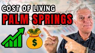 The TRUTH About Cost of Living in PALM SPRINGS California in 2025! [Watch Before Moving]