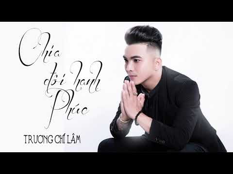 Chia đôi hạnh phúc - Trương Chí Lâm