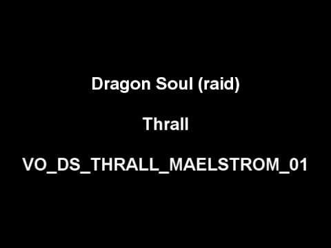 Thrall - Dragon Soul - Patch 4.3 - Voiceovers