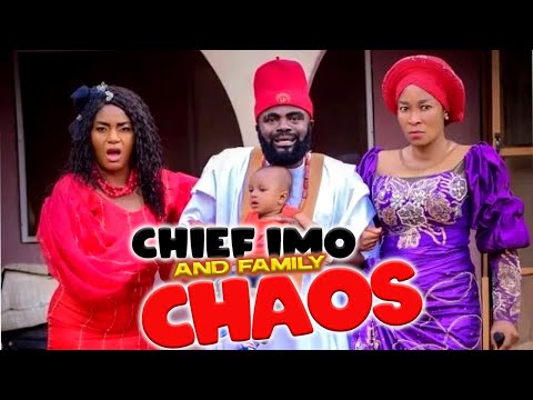 CHIEF IMO AND FAMILY IN CHAOS  - CHIEF IMO,QUEEN NWOKOYE ,SISTER MAGGI - 2023 LATEST NOLLYWOOD MOVIE