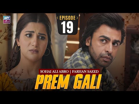 Prem Gali Episode 19 | Farhan Saeed | Sohai Ali Abro | ARY Zindagi Drama