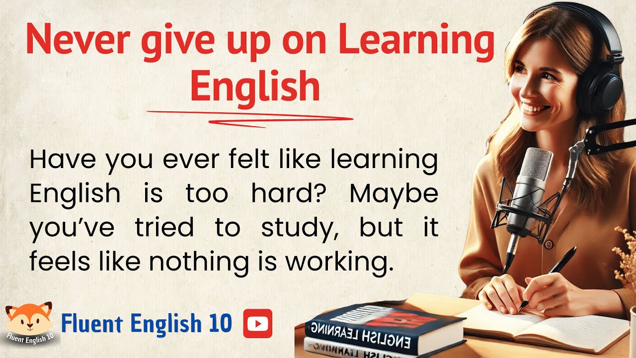 Why You Should Never Give Up on Learning English!